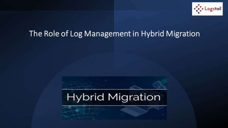 The Role of Log Management in Hybrid Migration