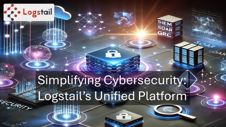 Simplifying Cybersecurity: How Logstail’s Unified Platform Transforms SIEM, SOAR, and GRC Implementation